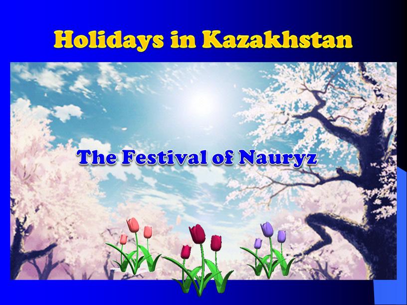 Holidays in Kazakhstan The Festival of