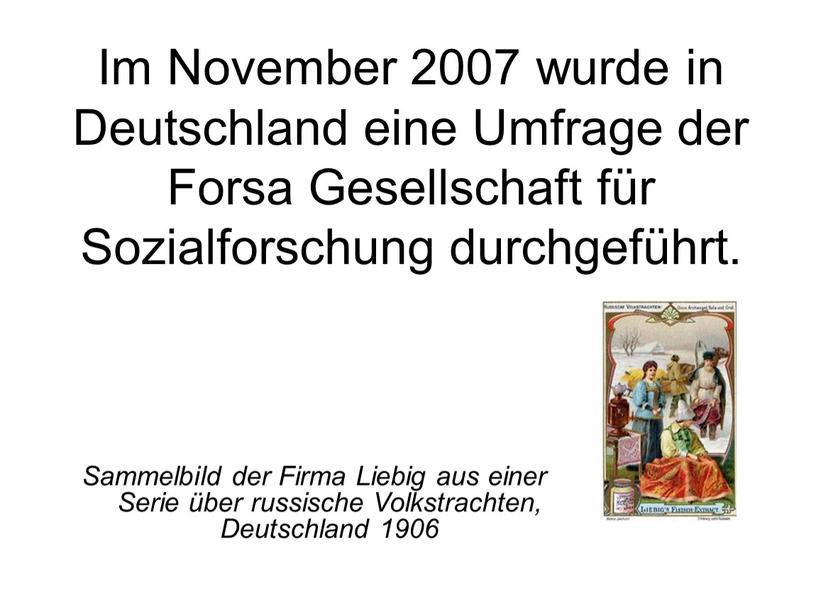 Im November 2007 wurde in Deutschland eine