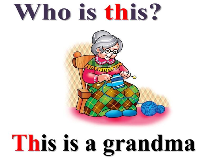 This is a grandma
