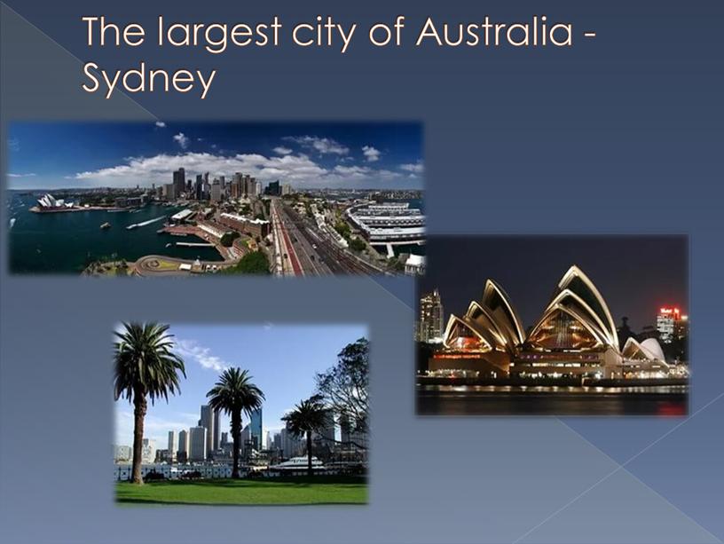 The largest city of Australia -