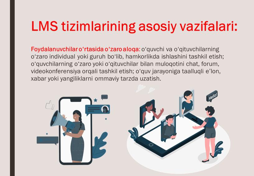 Foydalanuvchilar o‘rtasida o‘zaro aloqa : o‘quvchi va o‘qituvchilarning o‘zaro individual yoki guruh bo‘lib, hamkorlikda ishlashini tashkil etish; o‘quvchilarning o‘zaro yoki o‘qituvchilar bilan muloqotini chat, forum,…