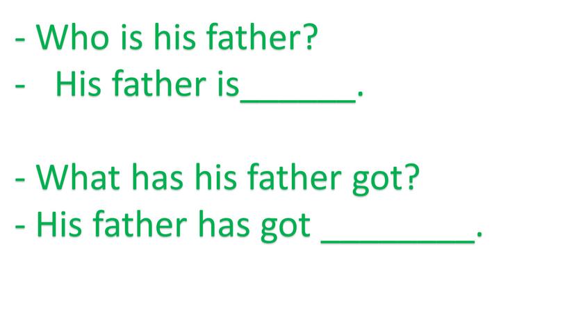 Who is his father? His father is______