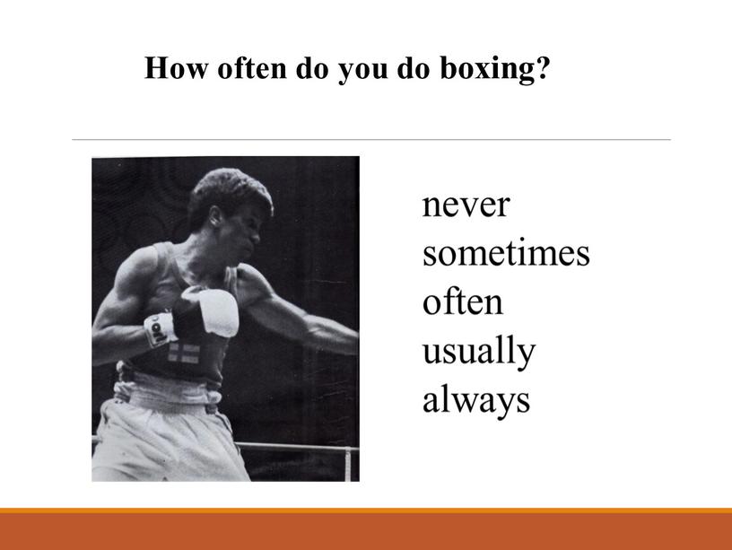 How often do you do boxing?
