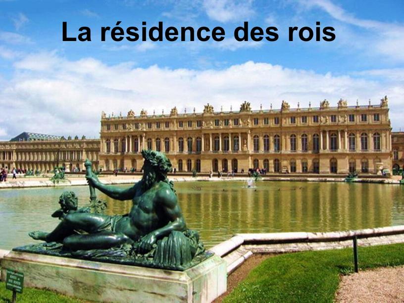 La résidence des rois