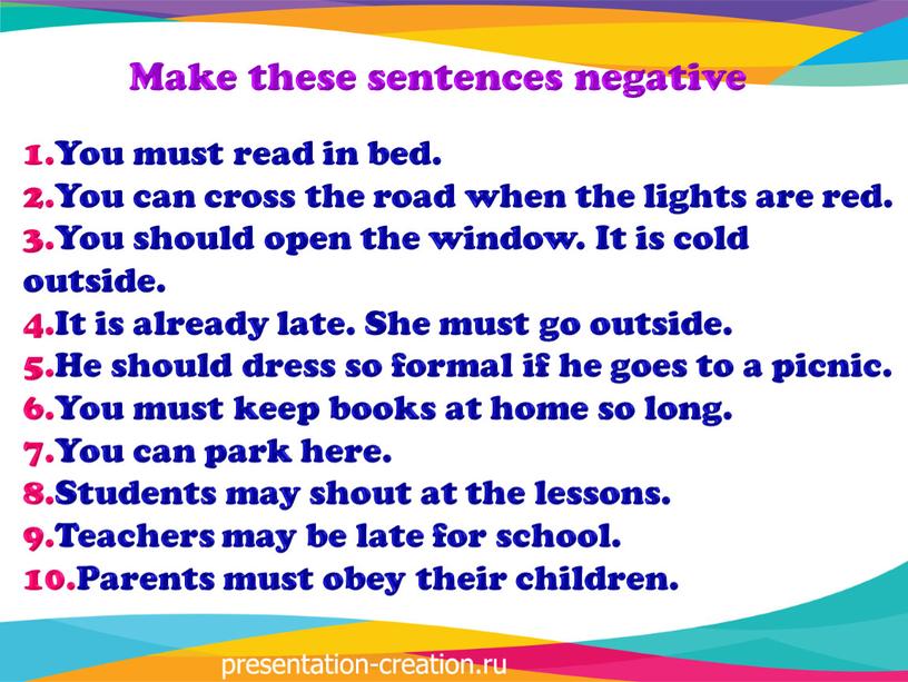 Make these sentences negative You must read in bed