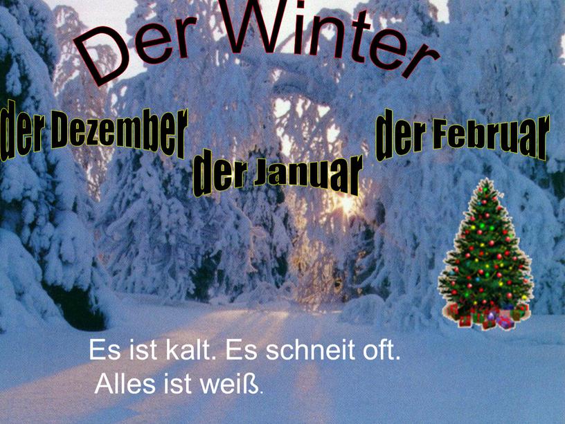 Der Winter der Januar der Februar der