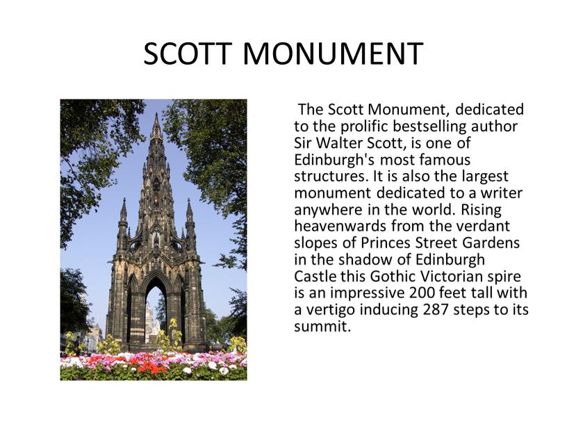 SCOTT MONUMENT The Scott Monument, dedicated to the prolific bestselling author