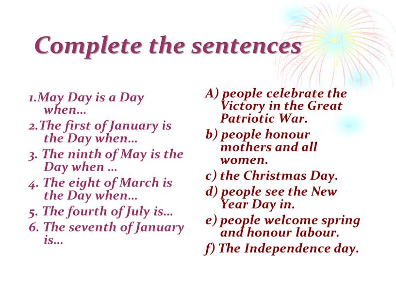 Complete the sentences 1.May Day is a