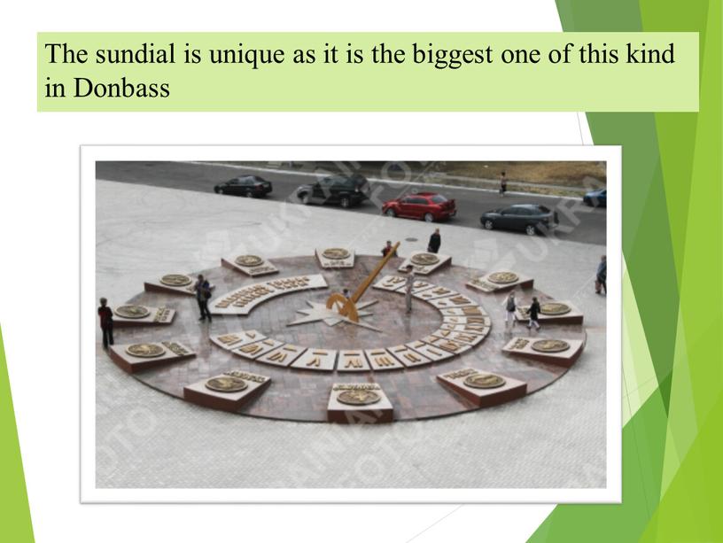 The sundial is unique as it is the biggest one of this kind in