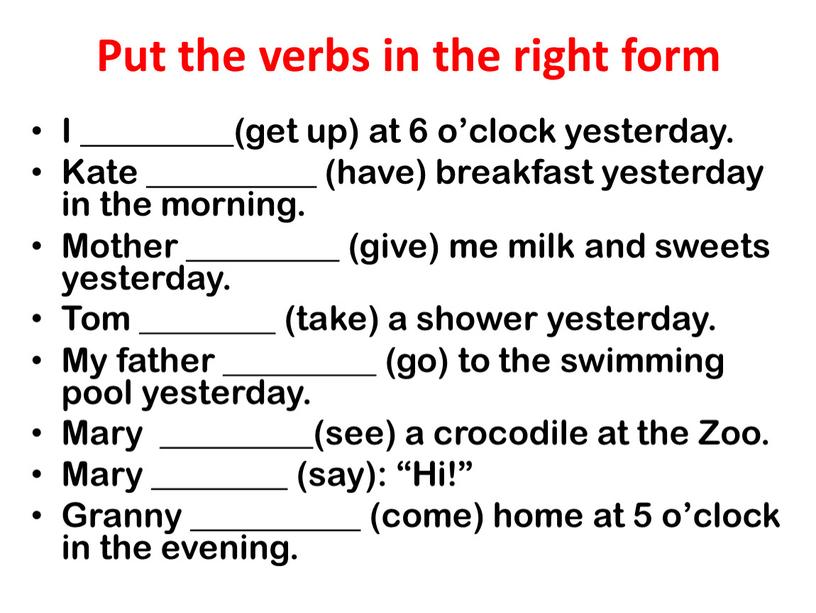 Put the verbs in the right form