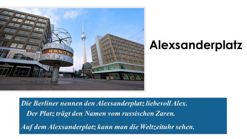 Die Berliner nennen den Alexsanderplatz liebevoll