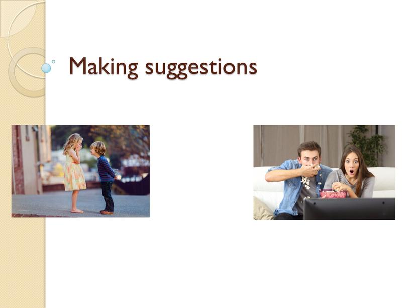 Making suggestions