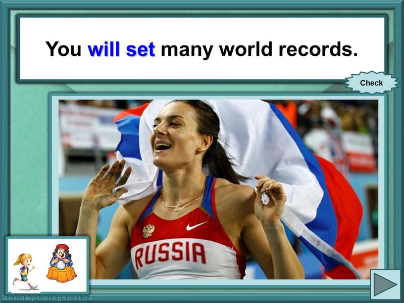 You (set) many world records. You will set many world records