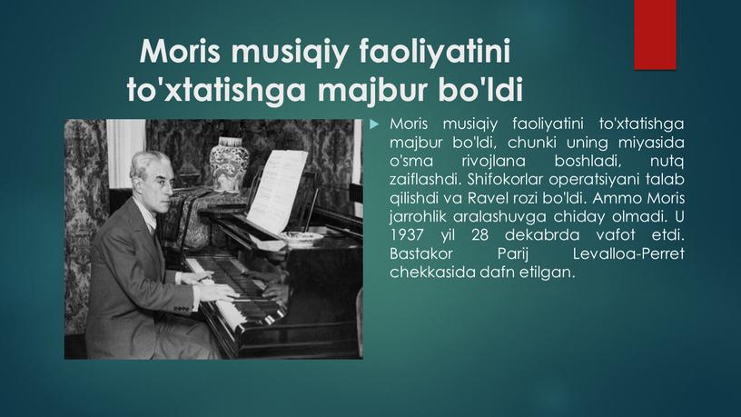 Moris musiqiy faoliyatini to'xtatishga majbur bo'ldi