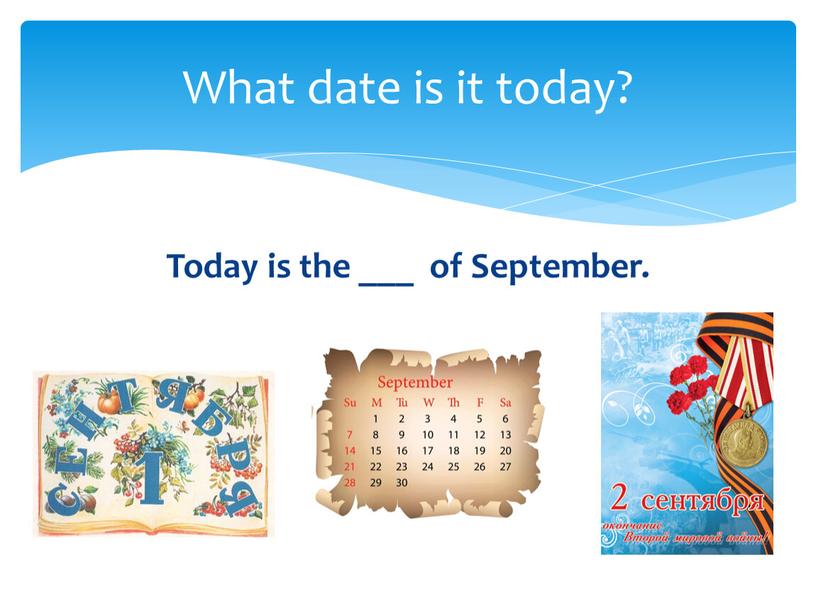 Today is the ___ of September