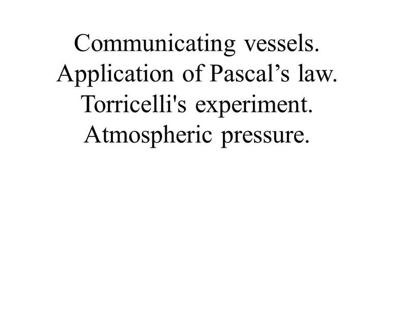 Communicating vessels. Application of