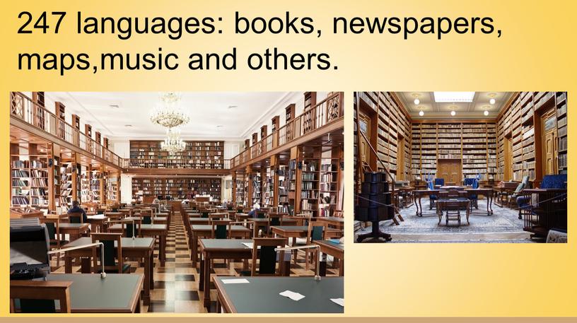 It has more than 40 million items in 247 languages: books, newspapers, maps,music and others