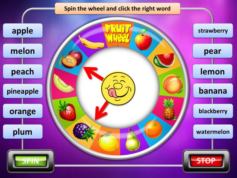 Spin the wheel and click the right word plum melon peach pineapple apple blackberry orange pear lemon strawberry watermelon banana