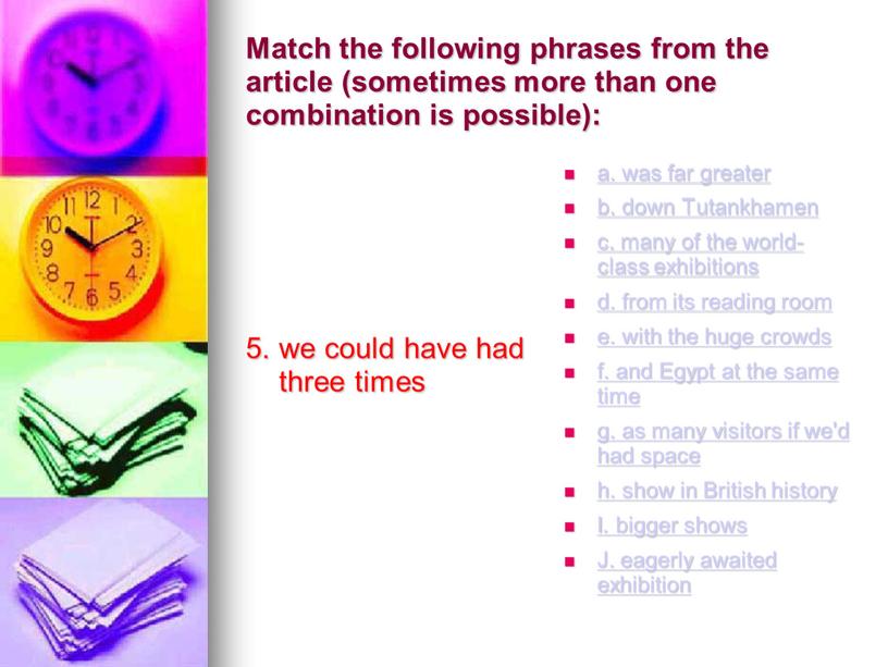 Match the following phrases from the article (sometimes more than one combination is possible): 5