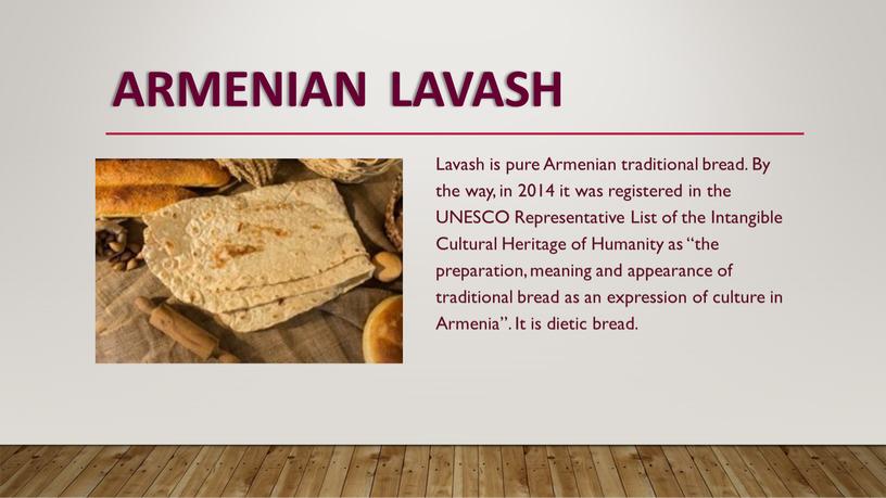 ARMENIAN LAVASH Lavash is pure