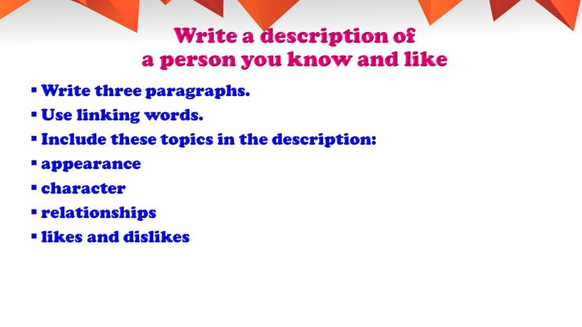 Write a description of a person you know and like