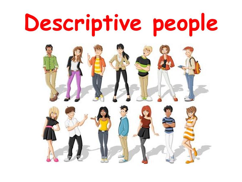 Descriptive people