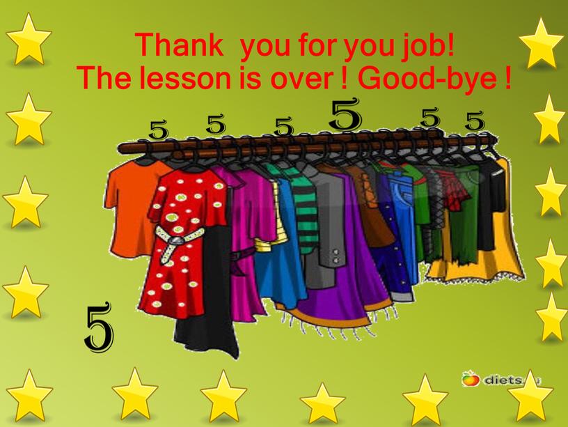 Thank you for you job! The lesson is over !