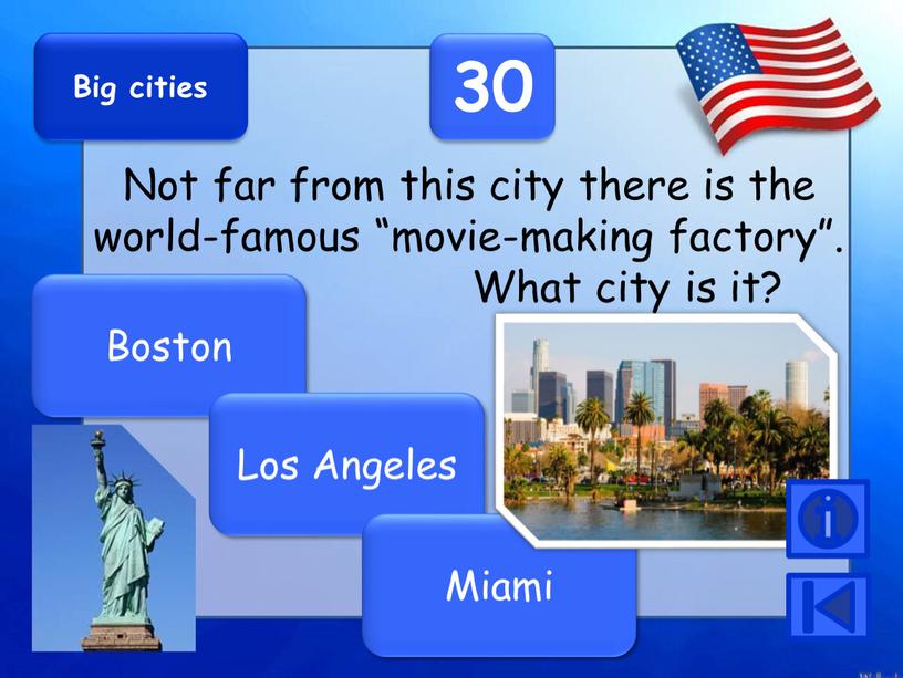 Big cities 30 Not far from this city there is the world-famous “movie-making factory”