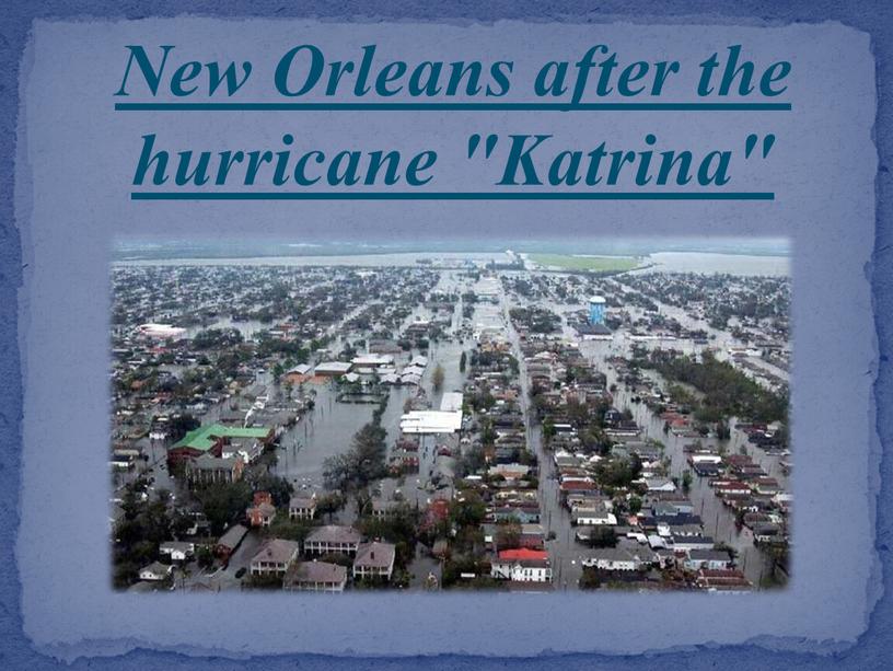 New Orleans after the hurricane "Katrina"