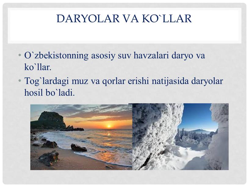 Daryolar va ko`llar O`zbekistonning asosiy suv havzalari daryo va ko`llar