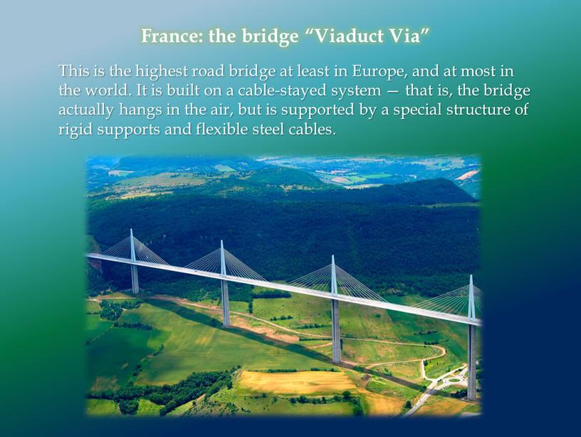 France: the bridge “Viaduct Via”