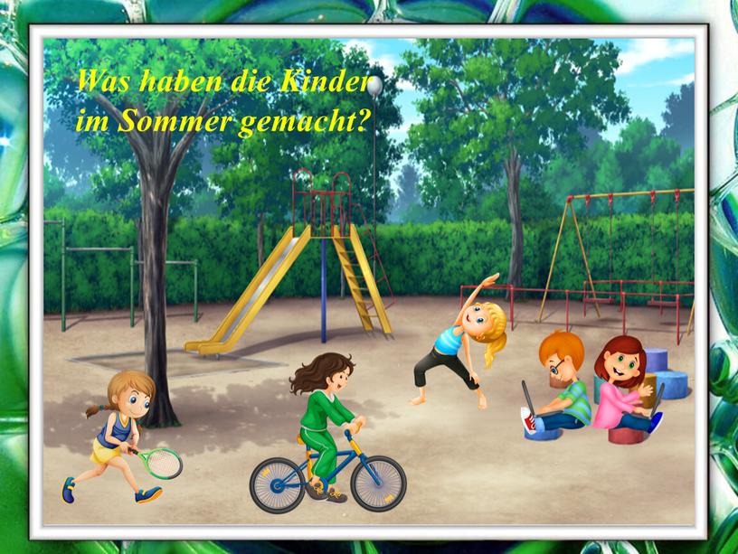 Was haben die Kinder im Sommer gemacht?