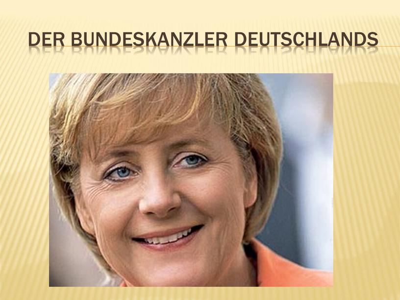 Der Bundeskanzler Deutschlands