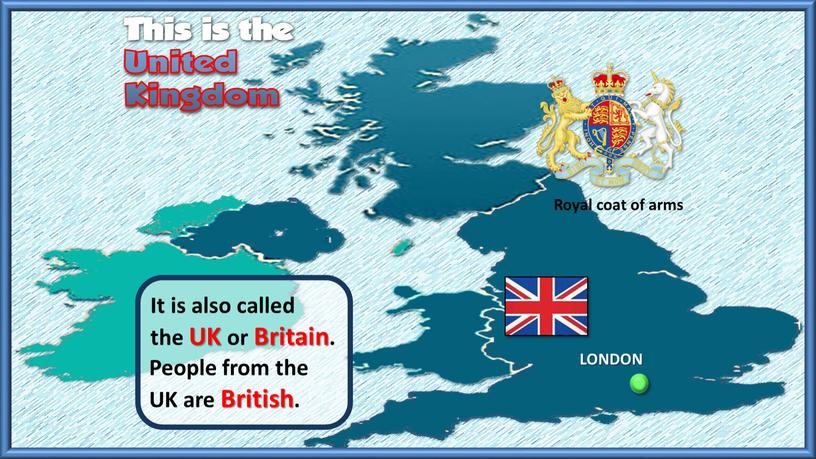 It is also called the UK or Britain
