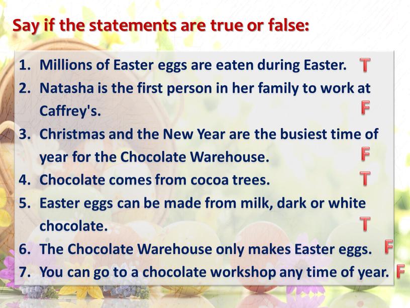 Say if the statements are true or false: