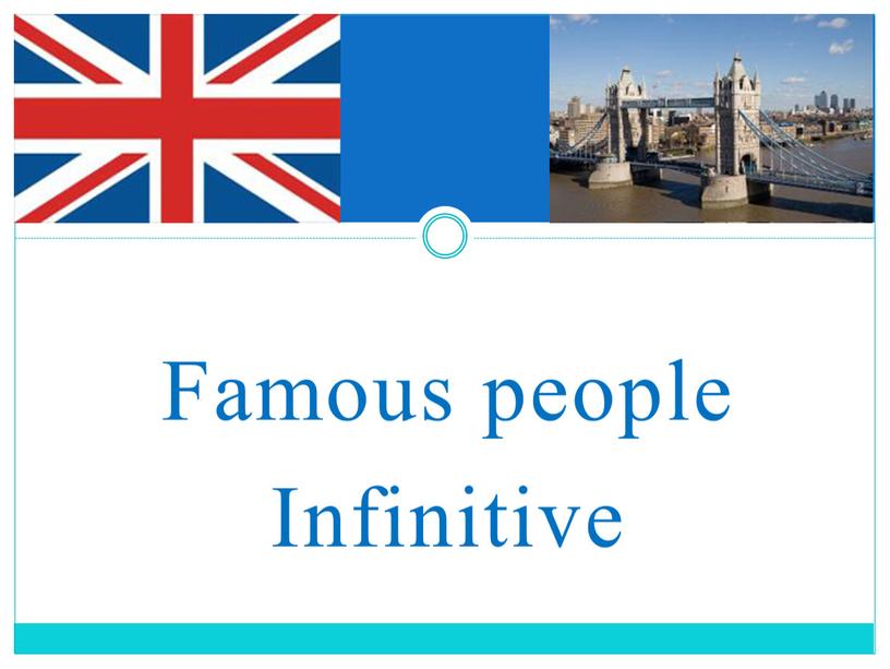 Famous people Infinitive
