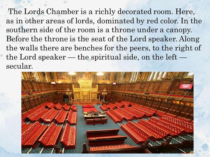 The Lords Chamber is a richly decorated room