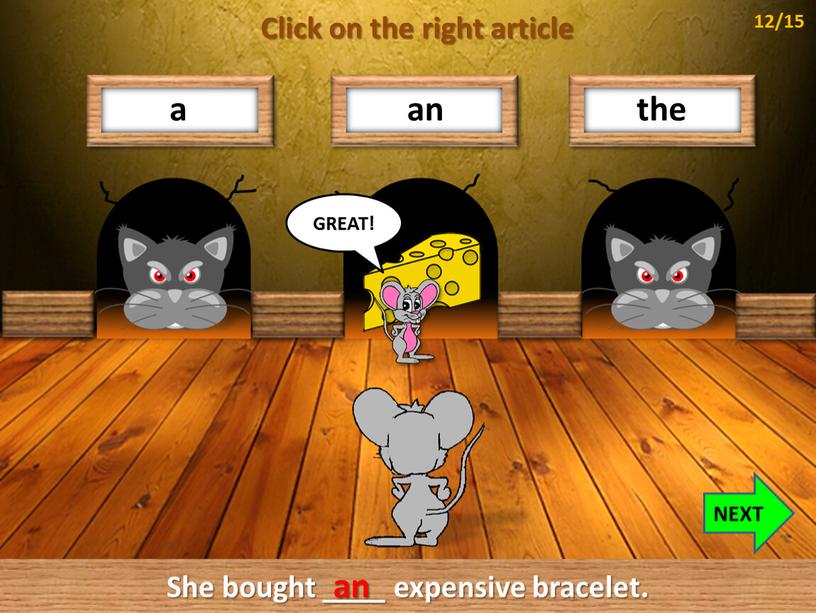GREAT! She bought ____ expensive bracelet