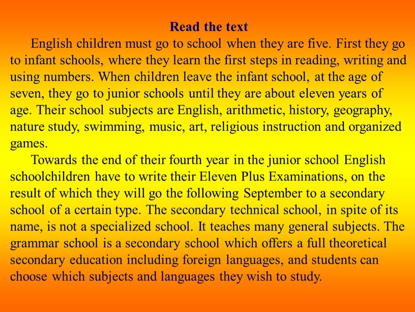 Read the text English children must go to school when they are five