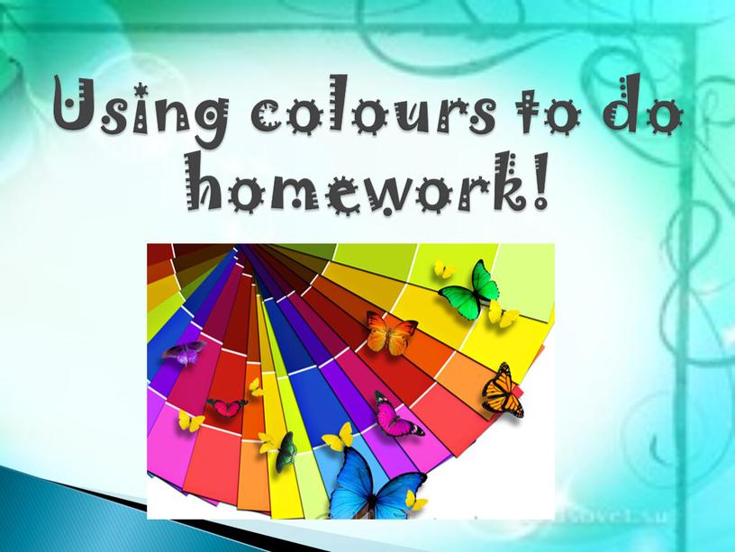 Using colours to do homework!