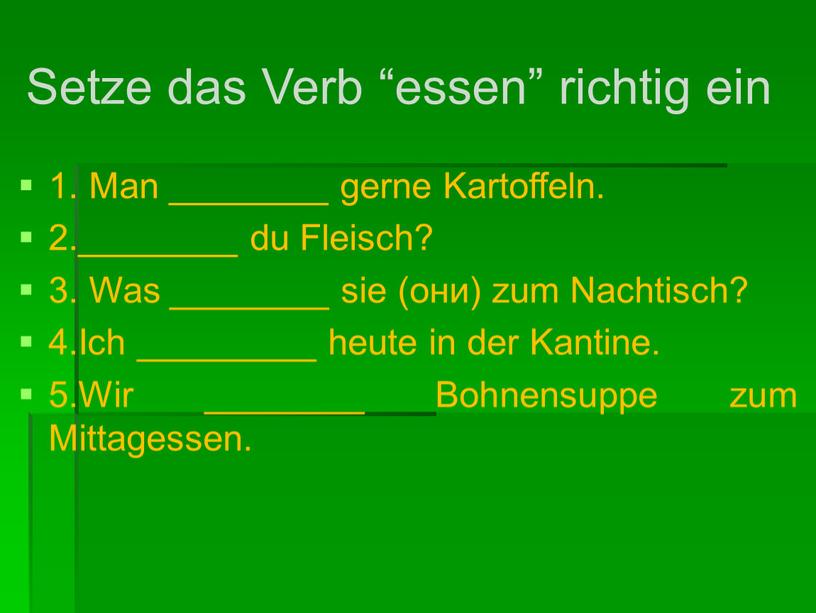 Setze das Verb “essen” richtig ein 1