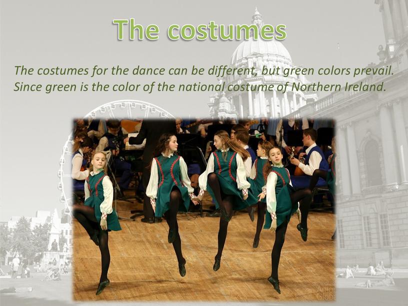 The costumes for the dance can be different, but green colors prevail