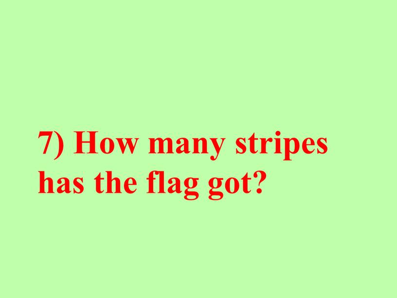How many stripes has the flag got?