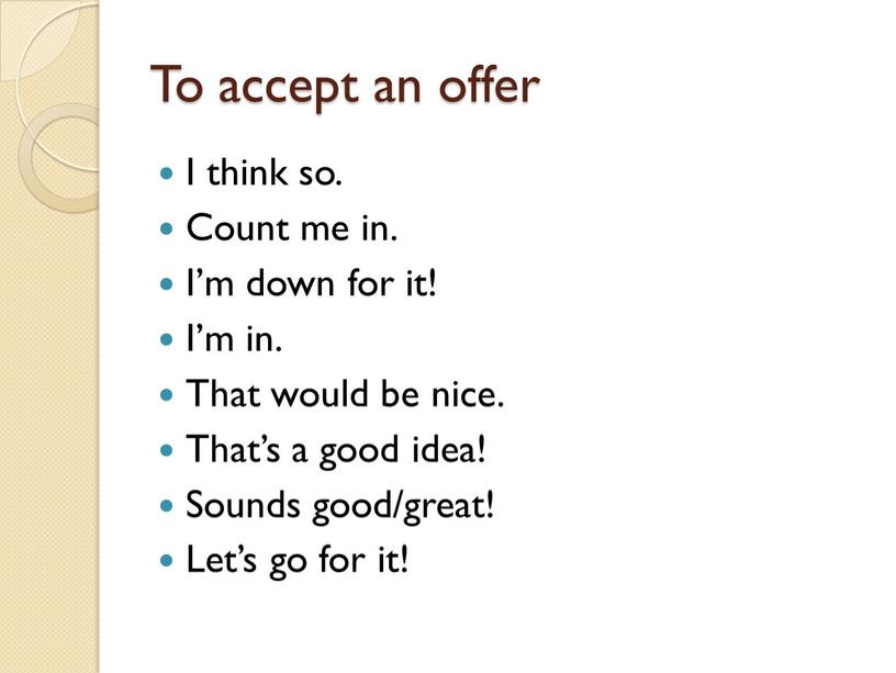 To accept an offer I think so.
