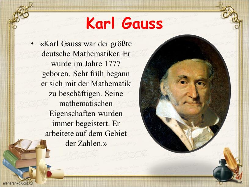 Karl Gauss «Karl Gauss war der größte deutsche