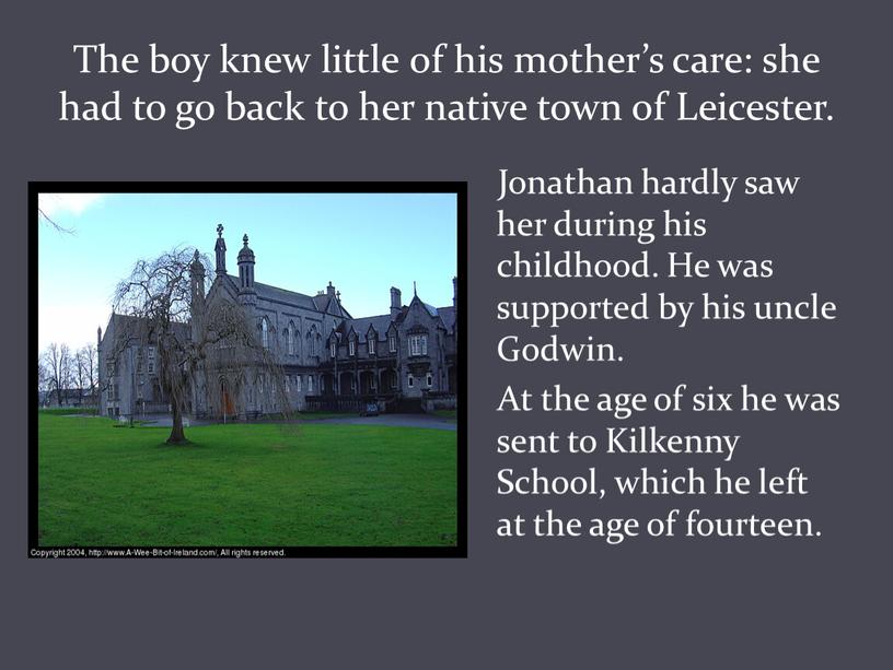 The boy knew little of his mother’s care: she had to go back to her native town of