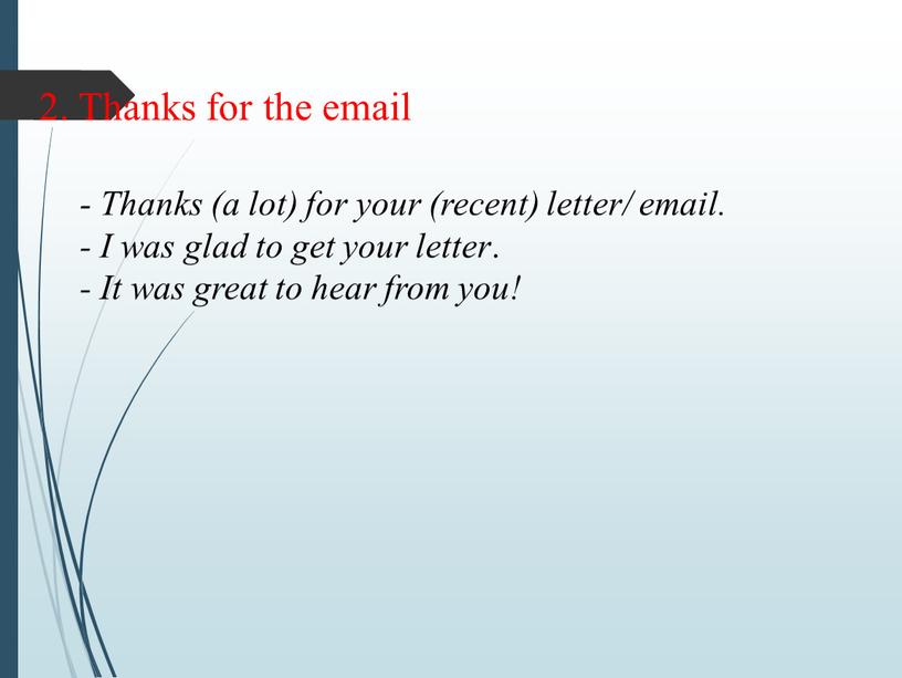 Thanks (a lot) for your (recent) letter/ email