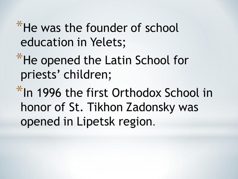 He was the founder of school education in