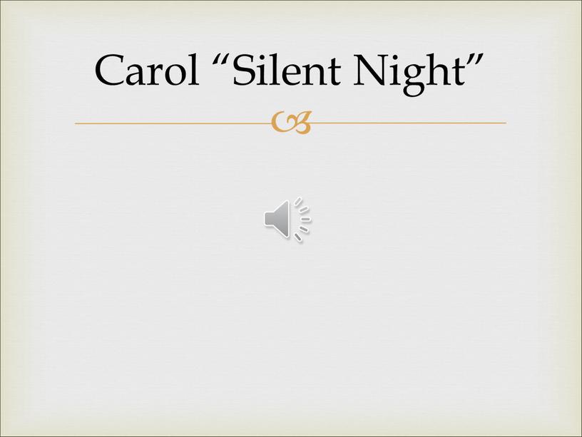 Carol “Silent Night”