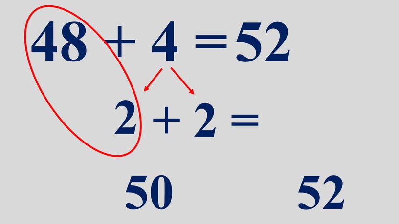 48 + 4 = 52 2 + 2 = 50 52